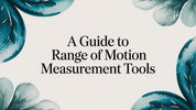 A Guide to Range of Motion Measurement Tools