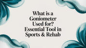 What Is a Goniometer Used For? An Essential Tool in Sports & Rehab