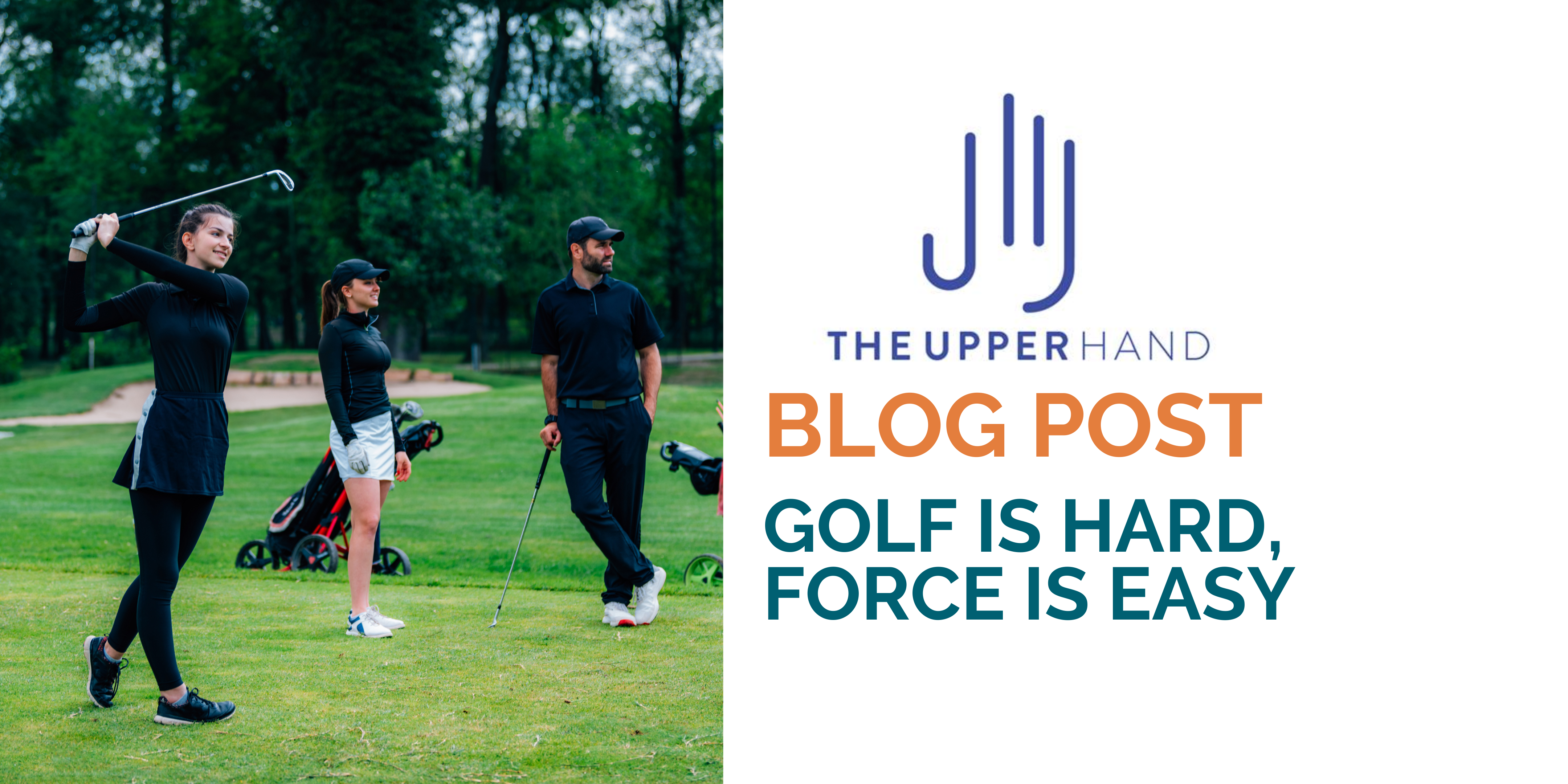 Golf is Hard, Force is Easy