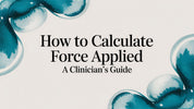 How to Calculate Force Applied: A Clinician's Guide