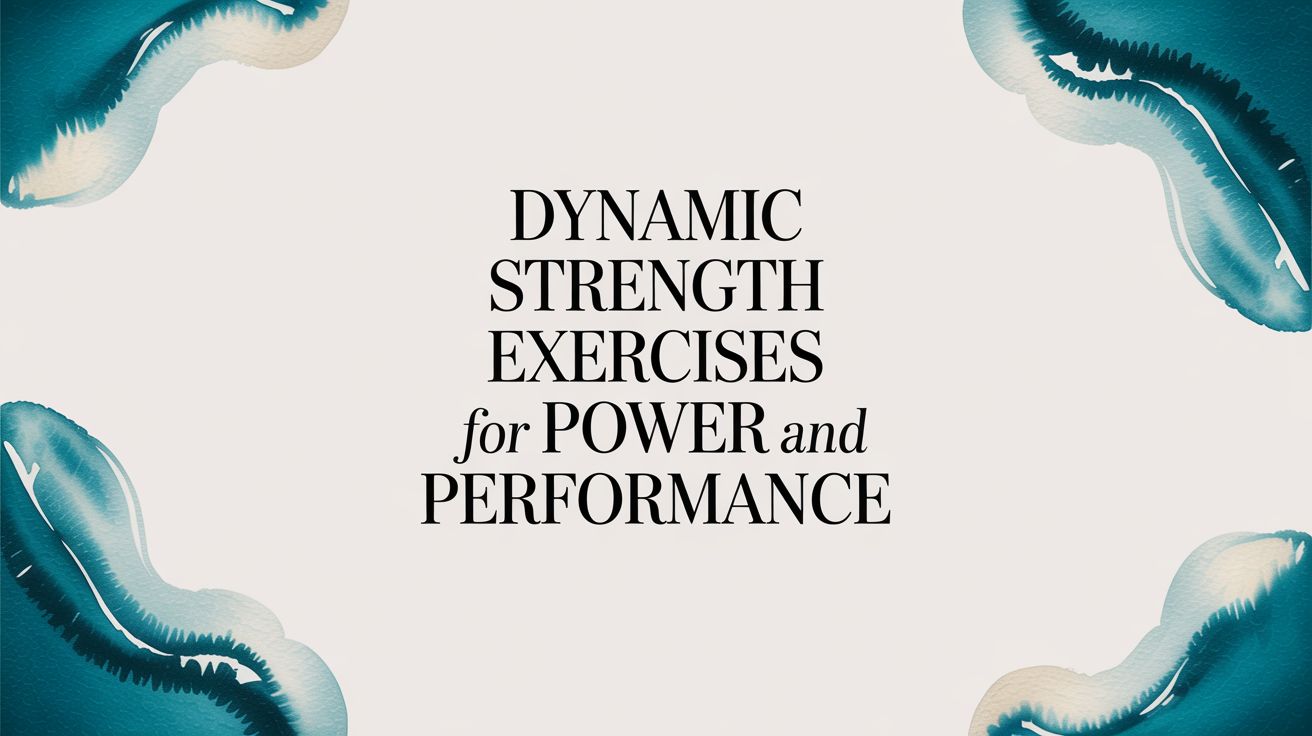 Dynamic Strength Exercises for Power and Performance